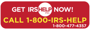 Get IRS HELP Now! Call 1-800-477-4357